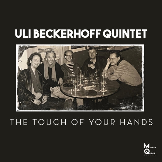 Uli Beckerhoff Quintet - The Touch Of Your Hands (Single)